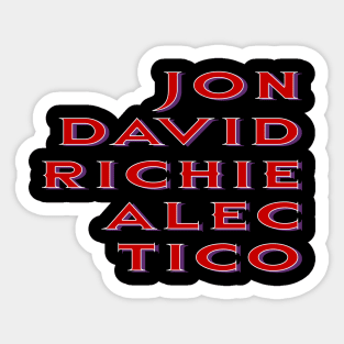 Jon Richie David Alec Tico Sticker